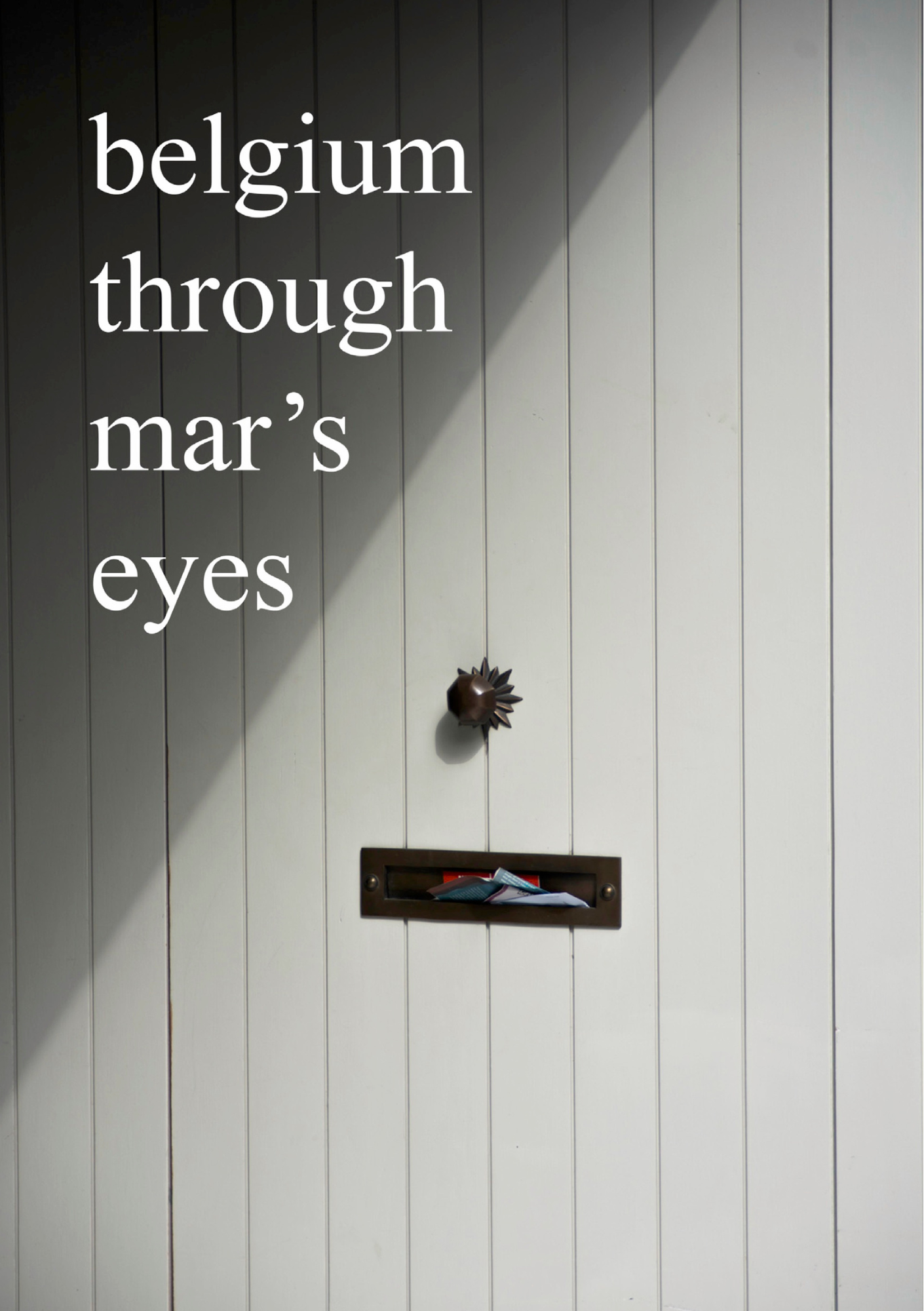 BELGIUM THROUGH MAR'S EYES by Mar Kubiak