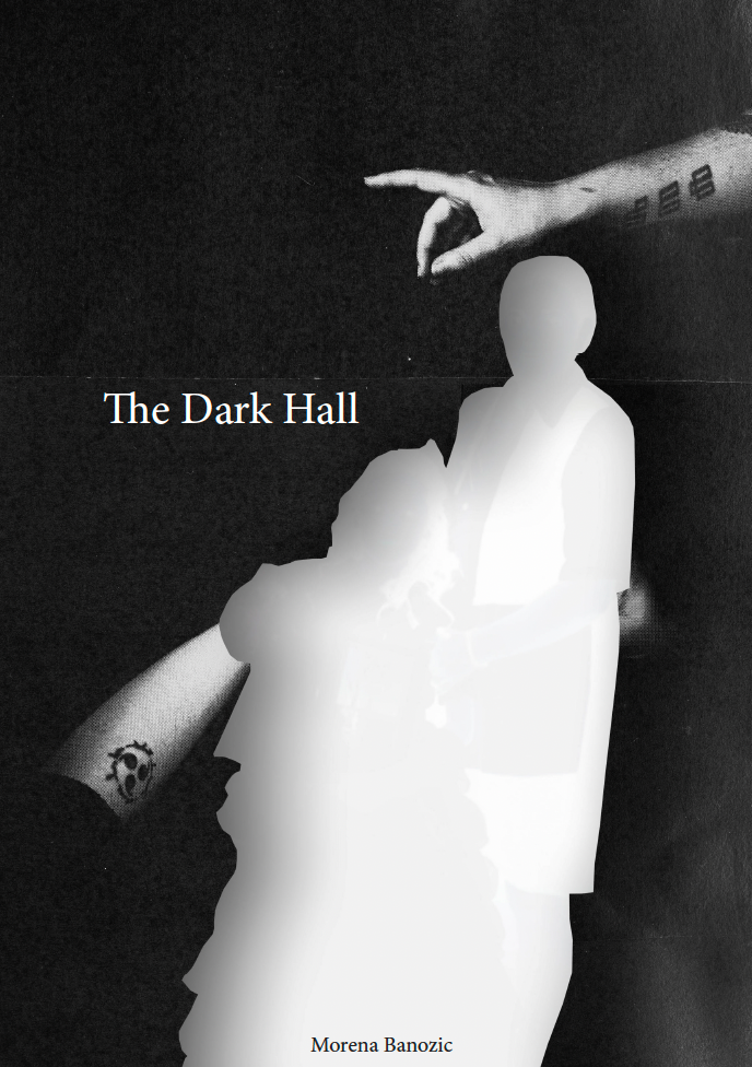 THE DARK HALL by Morena Banozic