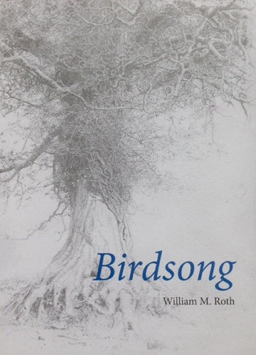 BIRDSONG by William M. Roth
