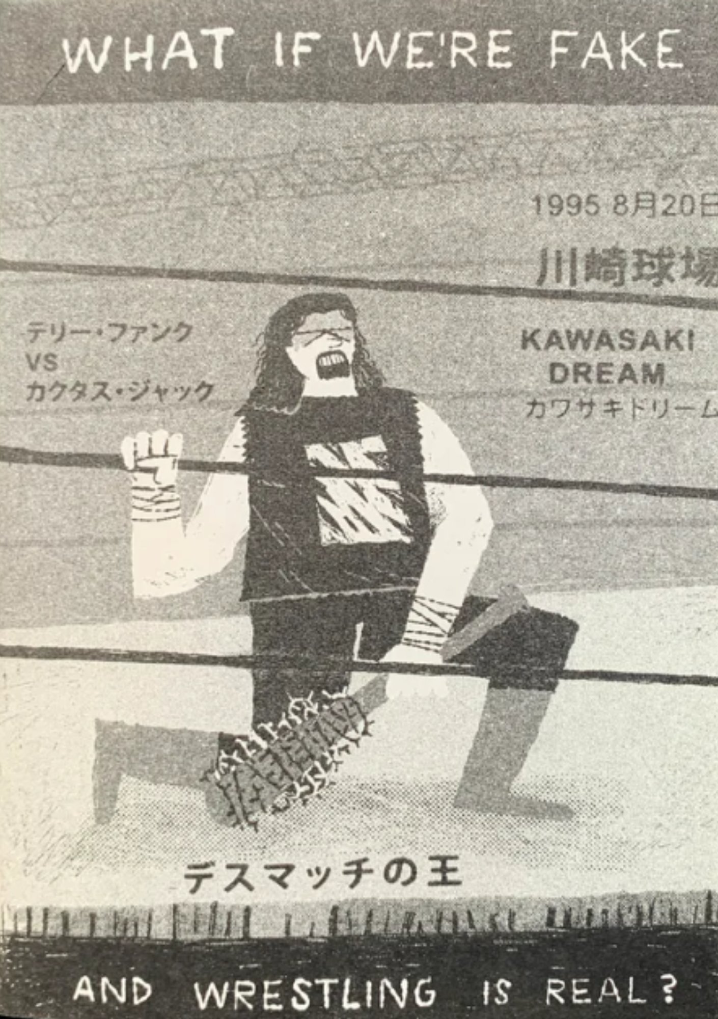 WHAT IF WE'RE FAKE AND WRESTLING IS REAL? by Conor Nolan