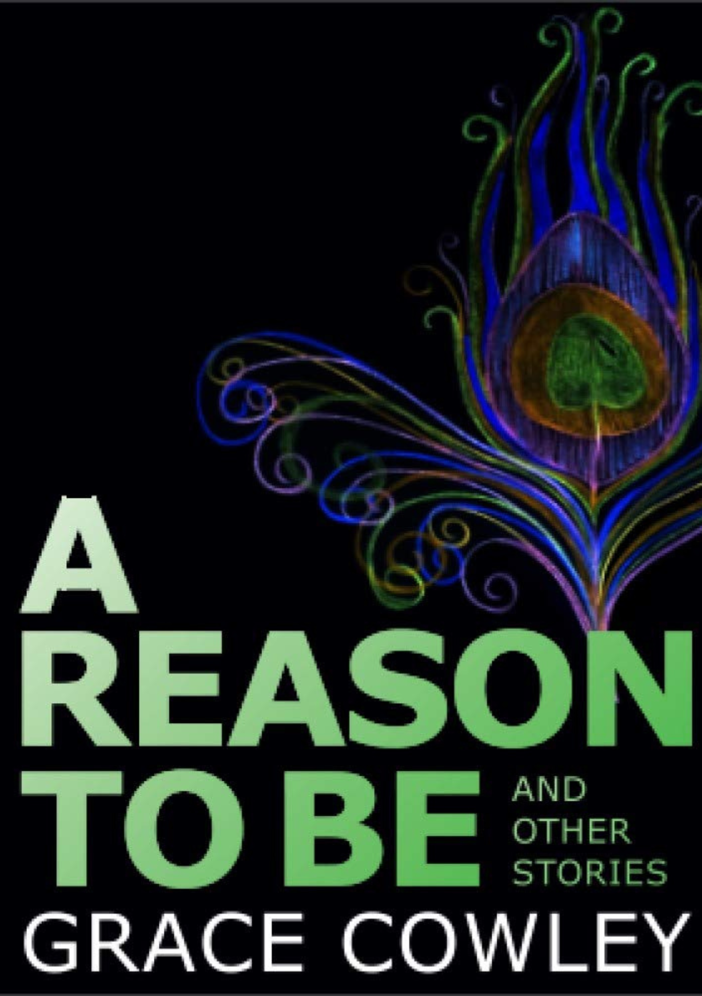 A REASON TO BE by Grace Cowley