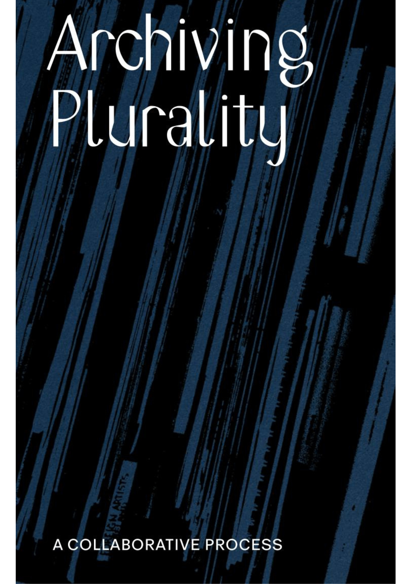 ARCHIVING PLURALITY: A COLLABORATIVE PROCESS