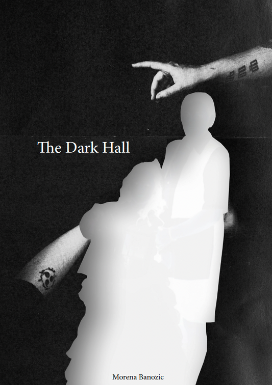 THE DARK HALL by Morena Banozic