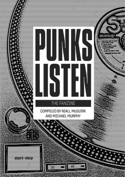 PUNKS LISTEN: THE FANZINE compiled by Niall McGuirk and Michael Murphy