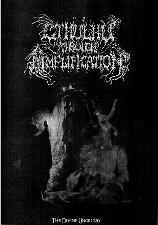 CTHULHU THROUGH AMPLIFICATION: THE DIVINE UNGRUND