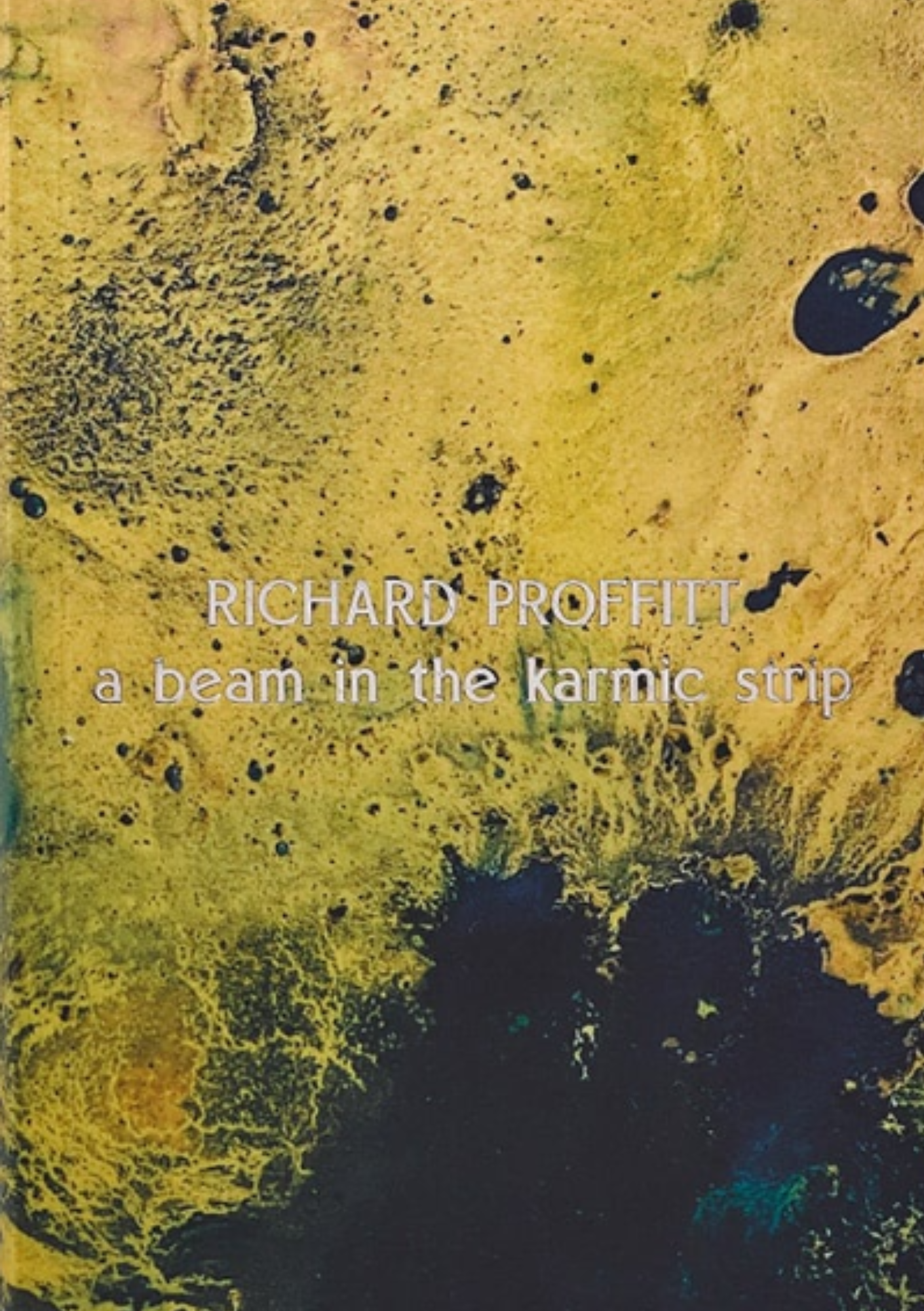 A BEAM IN THE KARMIC STRIP by Richard Proffitt