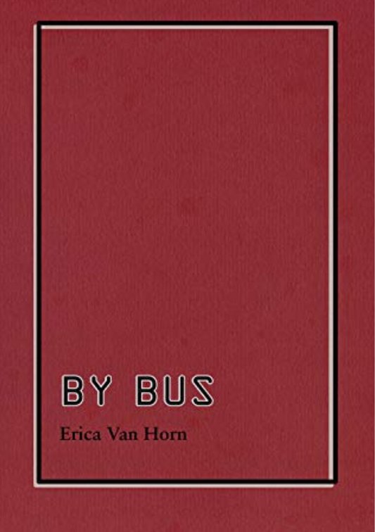 BY BUS by Erica Van Horn