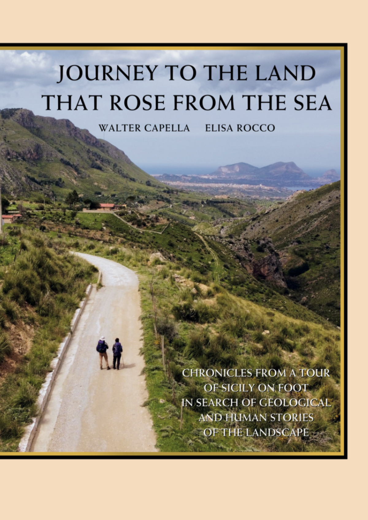 JOURNEY TO THE LAND THAT ROSE FROM THE SEA by Walter Capella and Elisa Rocco