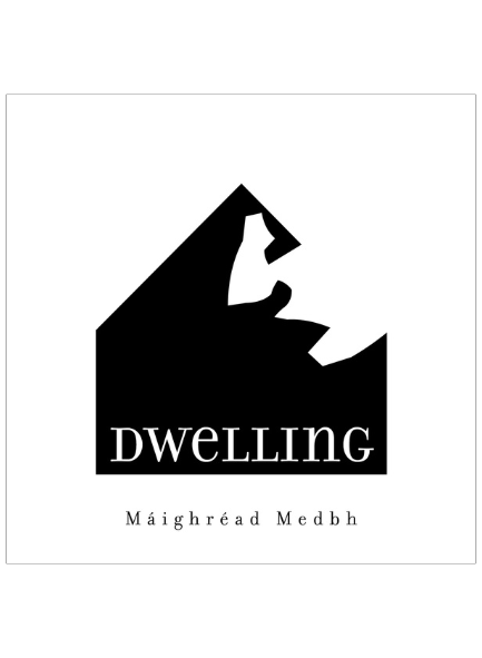 DWELLING by Máighréad Medbh