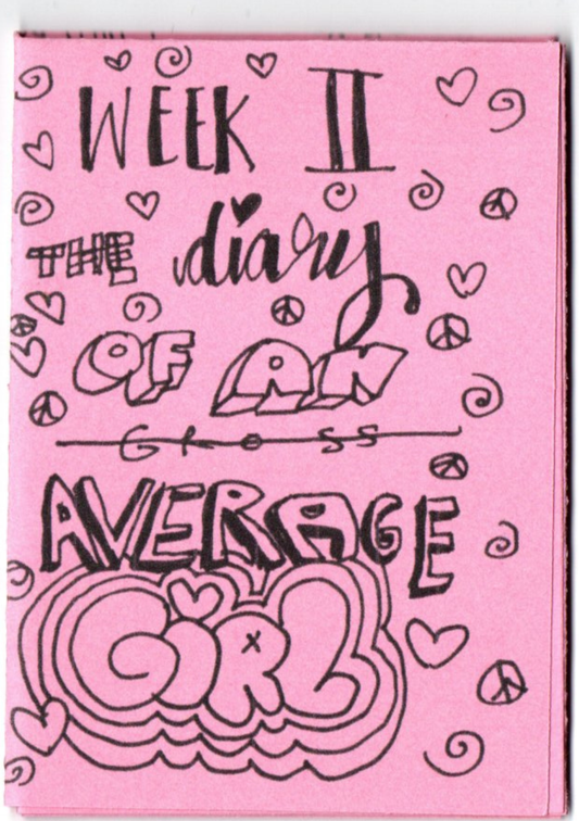 THE DIARY OF AN AVERAGE GIRL: WEEK II by Anna M. Pieper