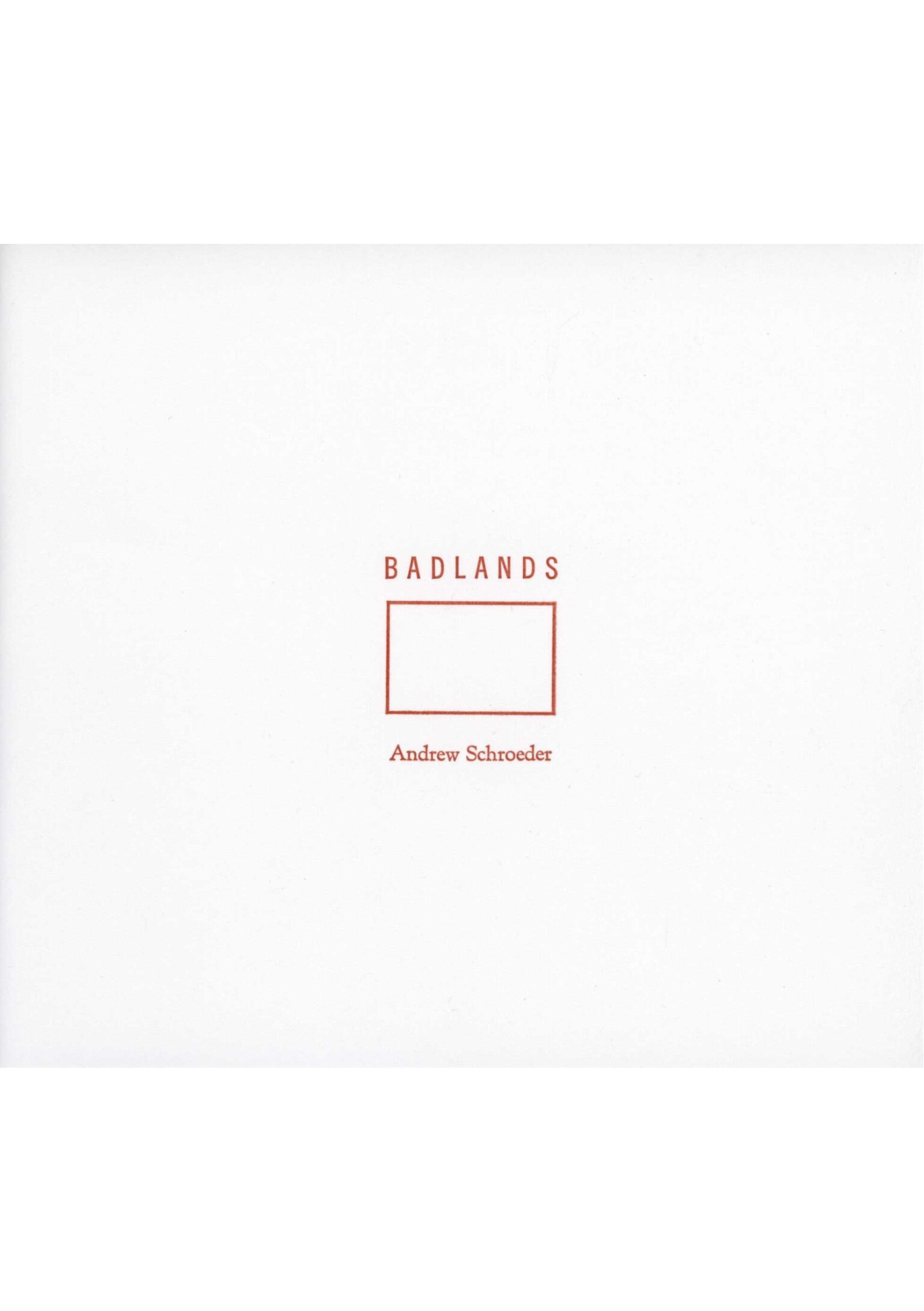 BADLANDS: PHOTOGRAPHS by Andrew Schroeder