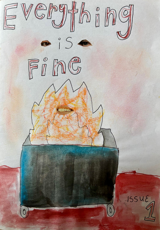 EVERTHING IS FINE: ISSUE 1 by Annabelle Frankham