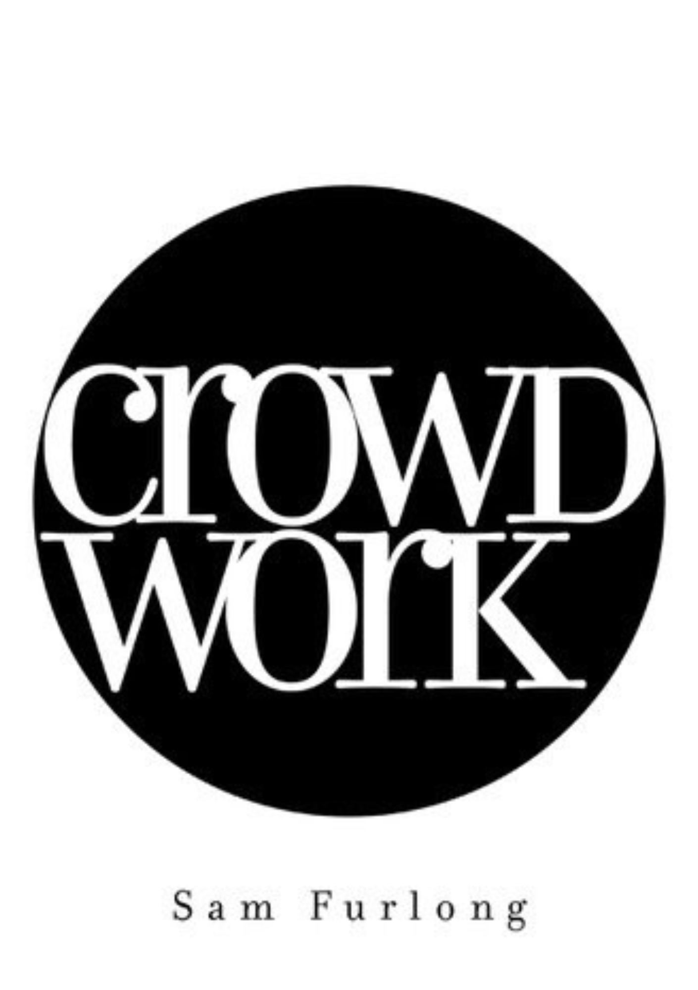 CROWD WORK by Sam Furlong