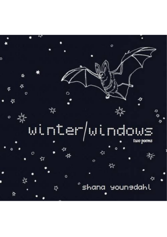 WINTER / WINDOWS by Shana Youngdahl