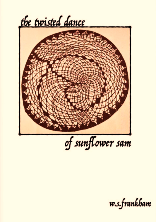 THE TWISTED DANCE OF SUNFLOWER SAM by W.S Frankham